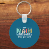 Do To Math Not Magic Math Teacher Sleutelhanger (Voorkant)