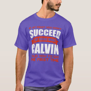 Do What Calvin Told You to Do Friends Name Buddy N T-shirt
