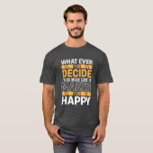 Do What Makes You Happy Motivational Quote T-shirt (Voorkant volledig)
