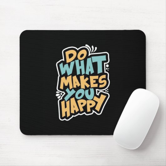 Do What Makes You Happy Mouse Pad Muismat (Met muis)