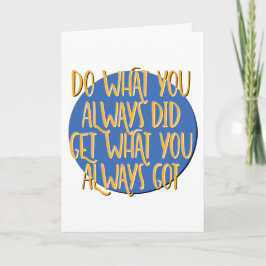 Do What You Always Did Recovery Slogan Anniversary Kaart