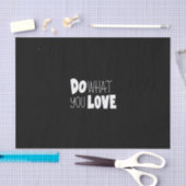 do what you love tissuepapier (Craft)