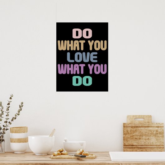 Do What You Love What You Do - Motivational Quote Poster (Keuken)