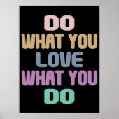 Do What You Love What You Do - Motivational Quote Poster (Voorkant)