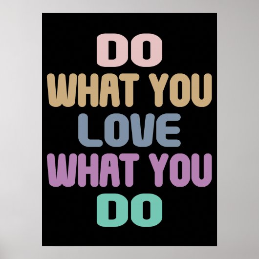 Do What You Love What You Do - Motivational Quote Poster (Voorkant)