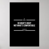 Do what's right not what's comfortable poster (Voorkant)