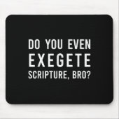 Do You Even Exegete Scripture Bro Funny Bible Nerd Muismat (Voorkant)