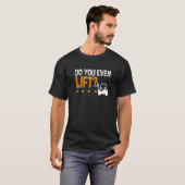 Do You Even Lift Forklift Driver Warehouse Forklif T-shirt (Voorkant volledig)