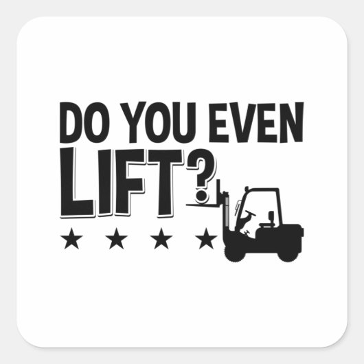 Do You Even Lift Forklift Operator Worker Driver Vierkante Sticker (Voorkant)