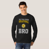 Do You Even Volleyball Bro T-shirt (Voorkant volledig)