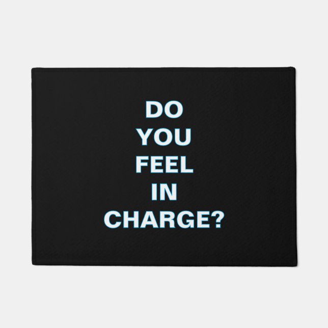 ''Do You Feel In Charge'' Doormat Deurmat (Voorkant)