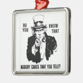 Do You Know That Nobody Cares That You Tele? Metalen Ornament (Links)