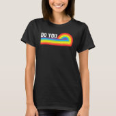 Do You LGBTQ Pride Lesbian Gay Trans Rainbow Ally  T-shirt (Voorkant)