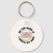 Do You Mind If I Invite My Dad Sleutelhanger (Voorkant)