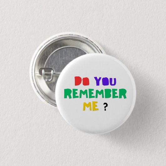 DO YOU REMEMBER ME Acrylic Print button (Voorkant /achterkant)