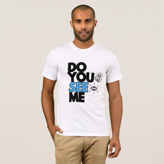 DO YOU SEE ME T-shirt  (Voorkant volledig)