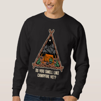 Do You Smell Like Campfire Yet Camping Wildlife Ca Trui