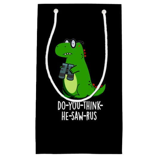 Do-you-think-he-saw-rus Dinosaur Pun Dark BG Klein Cadeauzakje (Voorkant)