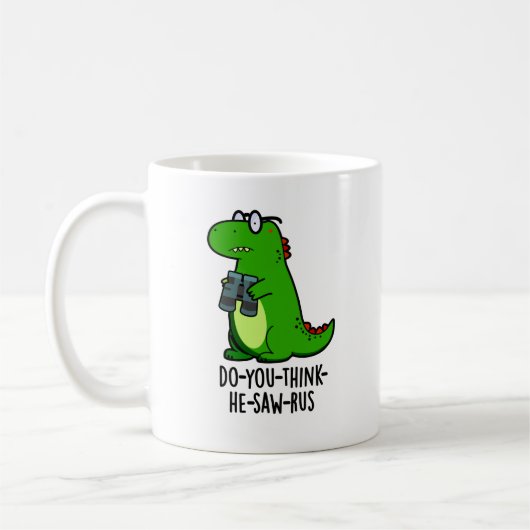 Do-you-think-he-zaag-rus Funny Dinosaur Pun Koffiemok (Links)