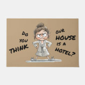 Do you think our house is a hotel? deurmat (Voorkant)