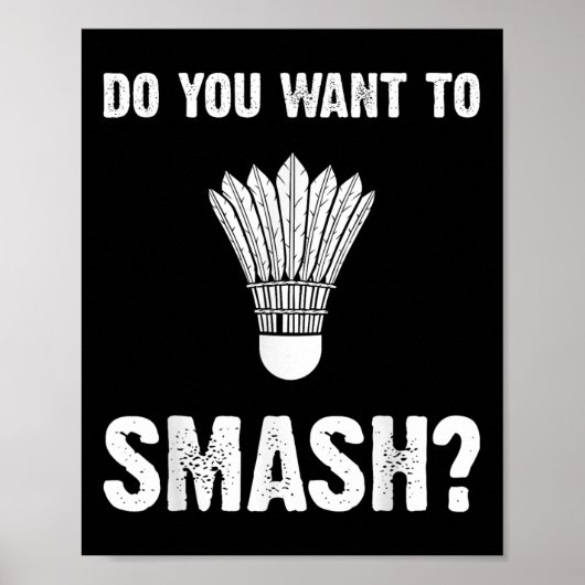 Do You Want To Smash Funny Badminton Shuttle Poster (Voorkant)