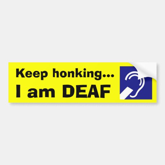 Doaf, blijf maar genieten... ik ben DEAF Bumpersticker (Voorkant)