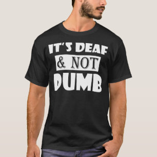 Doaf Ear-gehoorverlies ASL-leren - Niet doof T-shirt