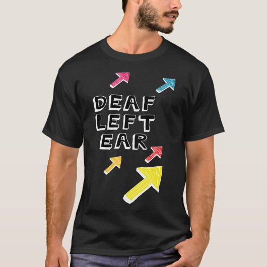 doaf links oor gedeeltelijke doofheid laag gehoor t-shirt (Voorkant)