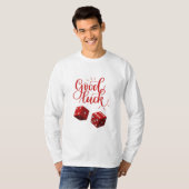 dobbelstenen voor geluksdag t-shirt (Voorkant volledig)