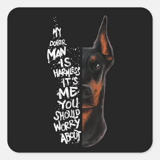 Doberman Dog Gezegde Onschadelijk Gift Vierkante Sticker (Voorkant)