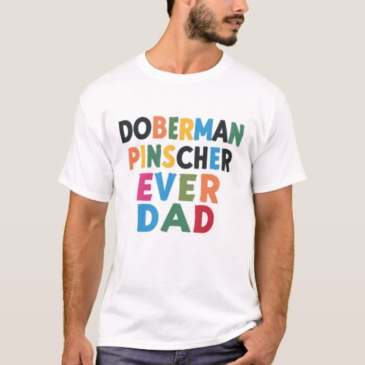 Doberman Ever Dad T-shirt (Voorkant)