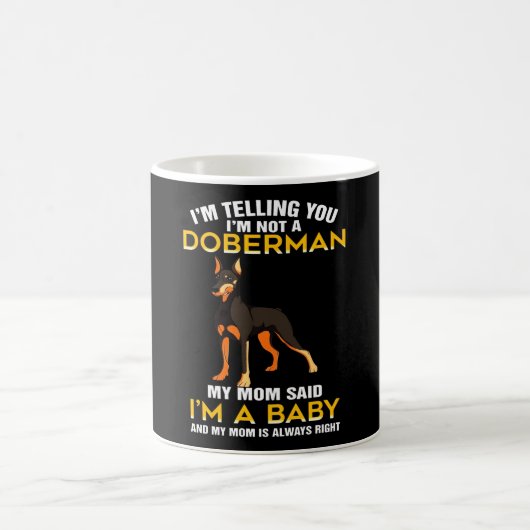 Doberman Gift | Ik zeg je dat ik geen Doberman ben Koffiemok (Center)