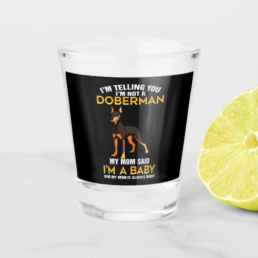 Doberman Gift | Ik zeg je dat ik geen Doberman ben Shot Glas (Voorkant)