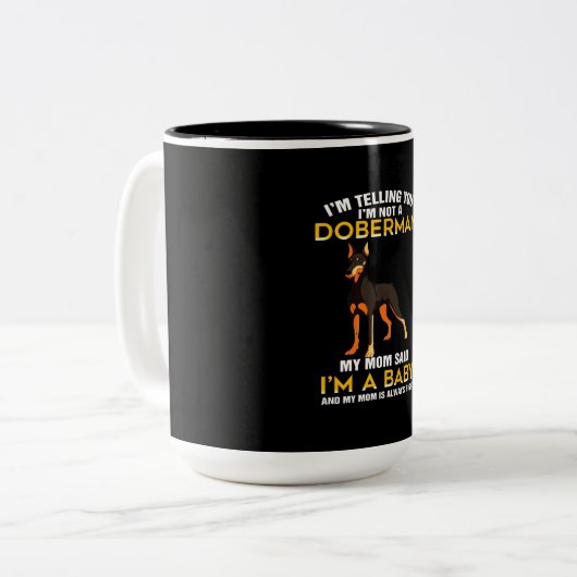 Doberman Gift | Ik zeg je dat ik geen Doberman ben Tweekleurige Koffiemok (Voorkant links)