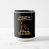 Doberman Gift | Ik zeg je dat ik geen Doberman ben Tweekleurige Koffiemok (Center)