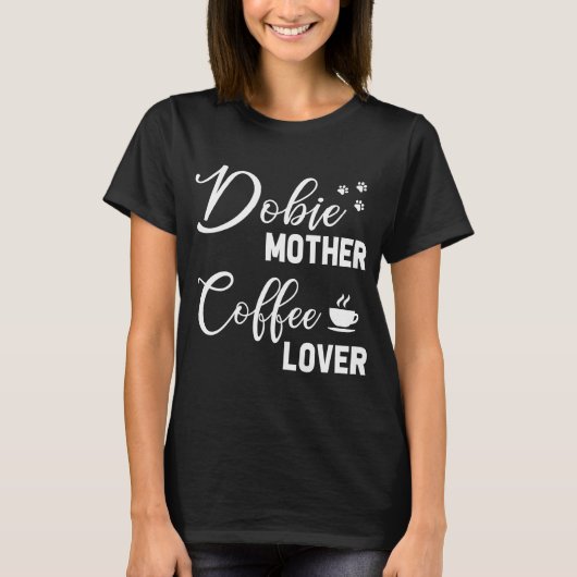 Doberman Ma Coffee Lovers T-shirt (Voorkant)
