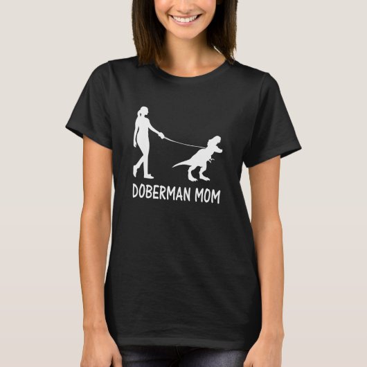 Doberman mama Dobe Dobie Doberman Pinscher Dog Din T-shirt (Voorkant)