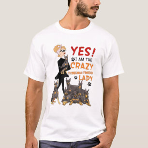 Doberman Pinscher I Am Crazy Lady Womens T-shirt
