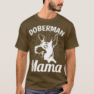Doberman Pinscher Mama Dog eigenaar Pet Doberman T-shirt