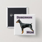 Doberman Pinscher Mom 4 - Button (Voorkant /achterkant)