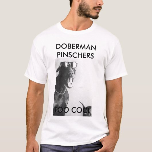 DOBERMAN PINSCHERS, TE COOL T-SHIRT (Voorkant)