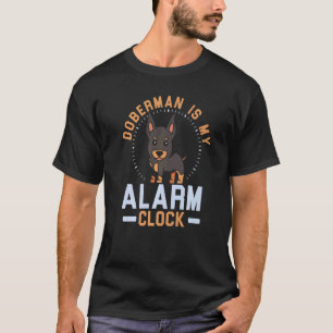 Dobermann is mijn wekkerhond  Puppyliefde T-shirt