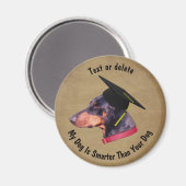Dobermann Mijn Hond Is Slimmer Dan Jouw Hond Grapp Magneet (Voorkant / Achterkant)