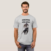 Dobermans heeft een drive t-shirt (Voorkant volledig)