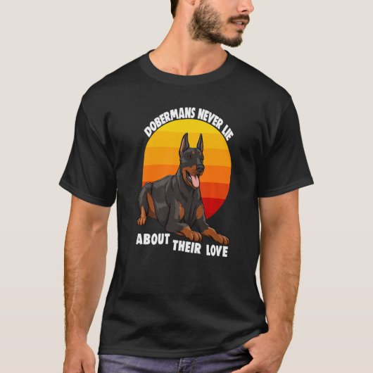 Dobermans Never Lie About Their Love Doberman Brea T-shirt (Voorkant)