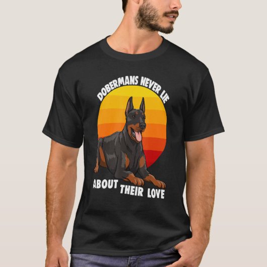 Dobermans Never Lie About Their Love Doberman Brea T-shirt (Voorkant)