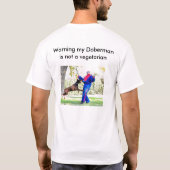 Dobermans zijn geen vegetariërs t-shirt (Achterkant)