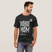 Dobie mam Funny for Doberman Dog mam T-shirt (Voorkant volledig)