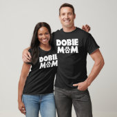 Dobie Moeder Grappige Dobermann-eigenaar Hond Moed T-shirt (Unisex)