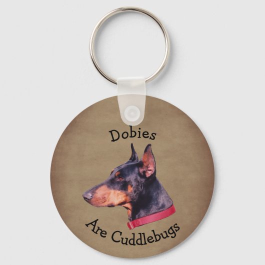 Dobies Are Cuddlebugs Doberman Pinscher Sleutelhanger (Voorkant)